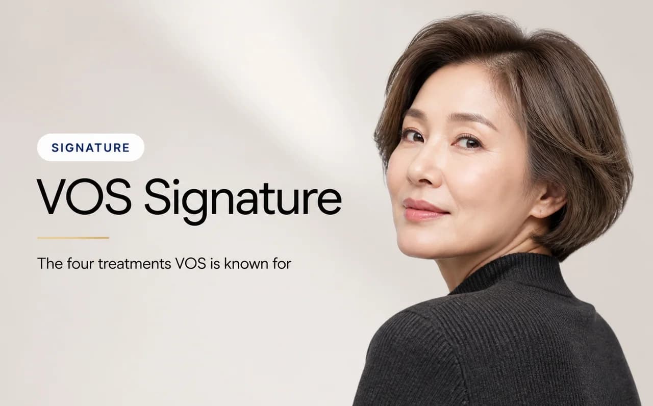 VOS Signature — VOS Dermatology Clinic, Gangnam Seoul